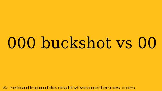 000 buckshot vs 00