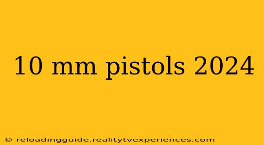 10 mm pistols 2024