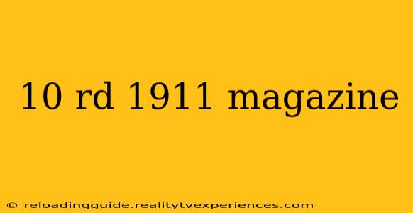 10 rd 1911 magazine