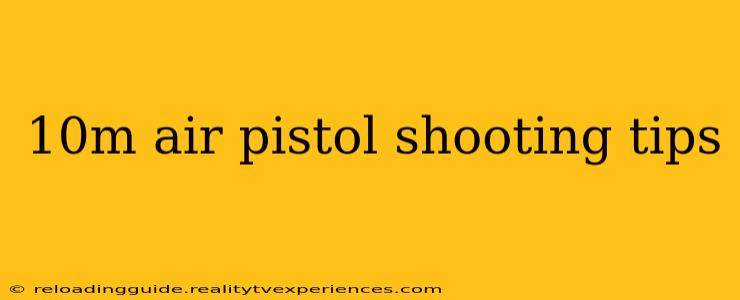 10m air pistol shooting tips