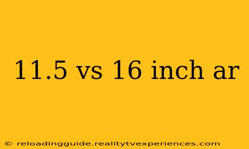 11.5 vs 16 inch ar