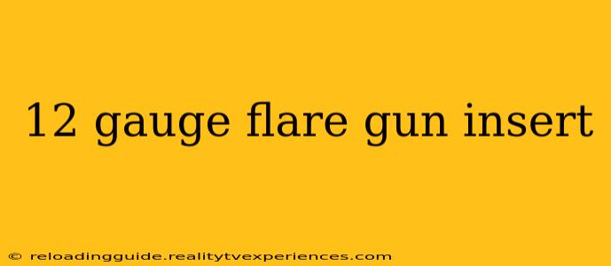 12 gauge flare gun insert