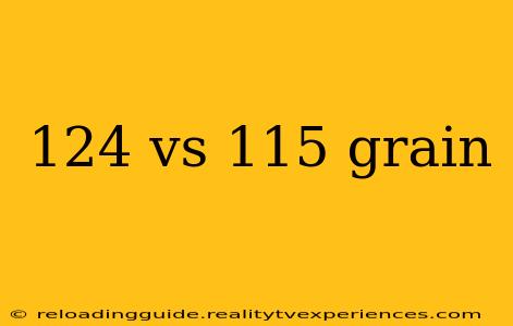 124 vs 115 grain