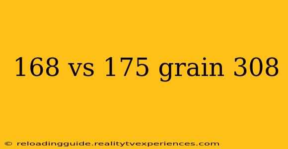 168 vs 175 grain 308