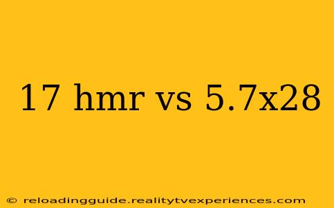 17 hmr vs 5.7x28