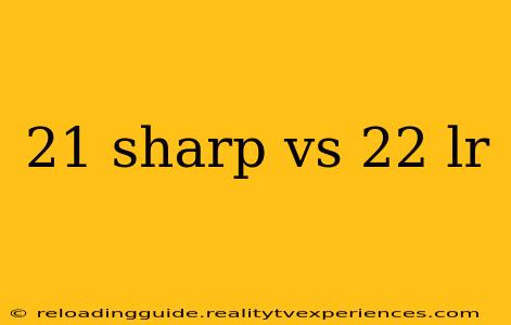 21 sharp vs 22 lr