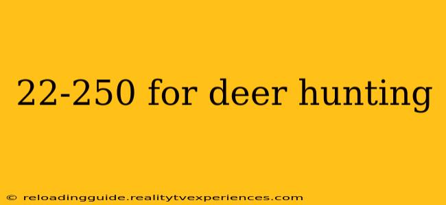 22-250 for deer hunting