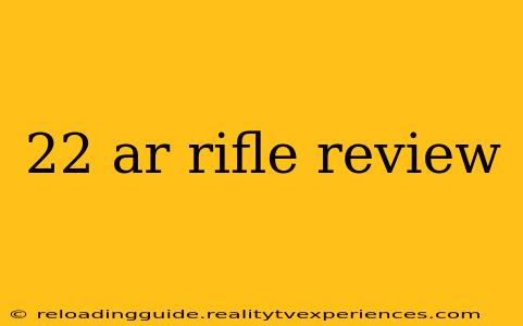 22 ar rifle review