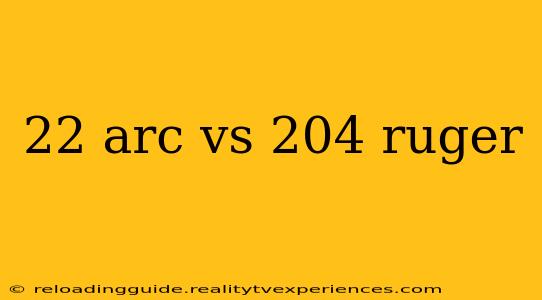 22 arc vs 204 ruger