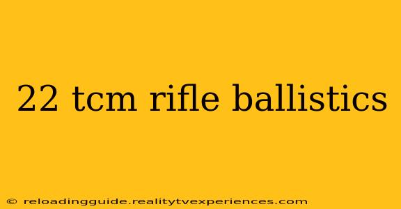 22 tcm rifle ballistics