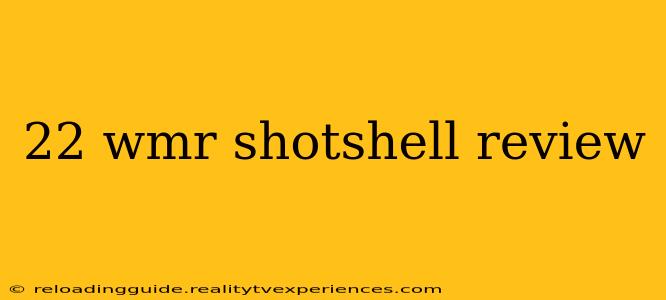 22 wmr shotshell review