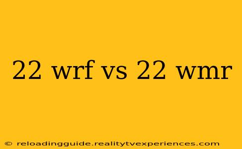 22 wrf vs 22 wmr