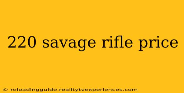 220 savage rifle price