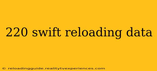 220 swift reloading data