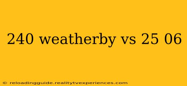 240 weatherby vs 25 06