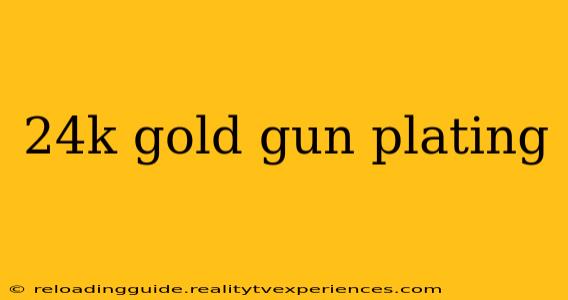 24k gold gun plating