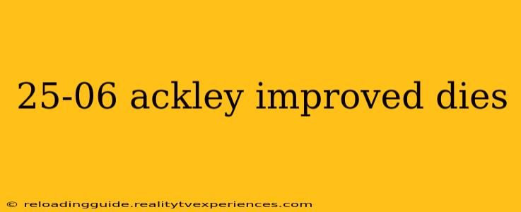 25-06 ackley improved dies