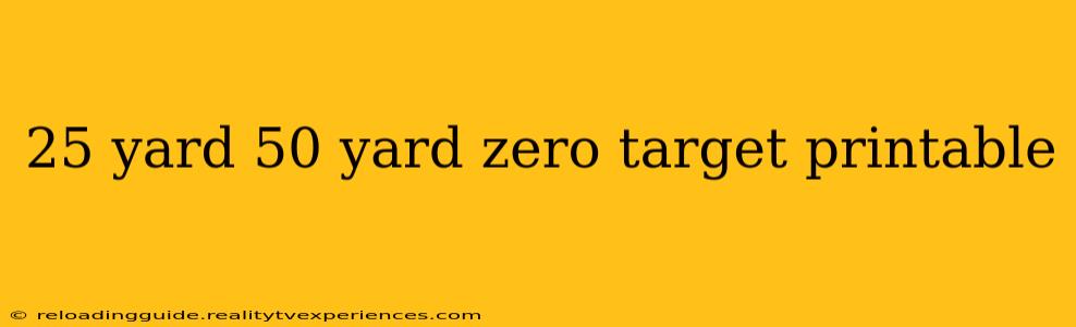 25 yard 50 yard zero target printable