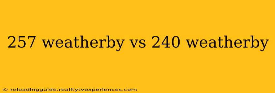 257 weatherby vs 240 weatherby