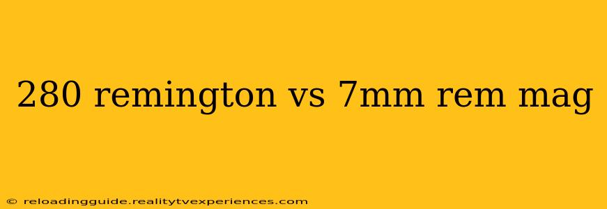 280 remington vs 7mm rem mag