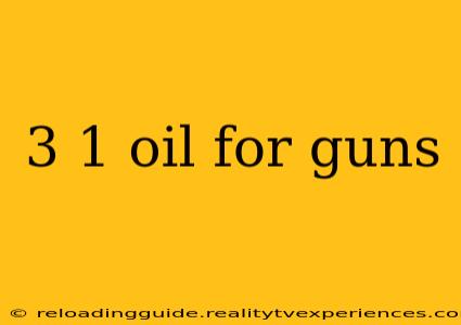 3 1 oil for guns