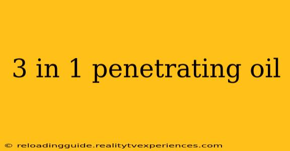 3 in 1 penetrating oil