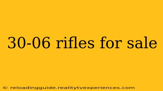 30-06 rifles for sale