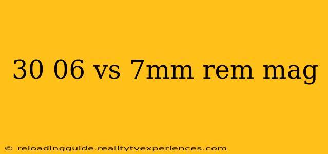 30 06 vs 7mm rem mag