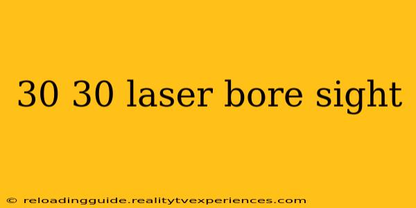 30 30 laser bore sight