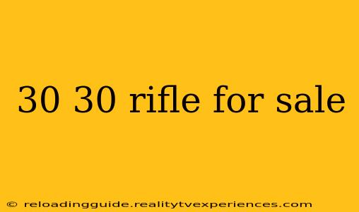 30 30 rifle for sale