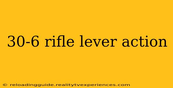 30-6 rifle lever action