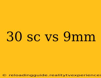 30 sc vs 9mm