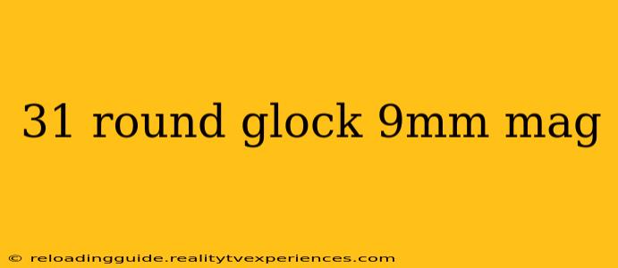 31 round glock 9mm mag