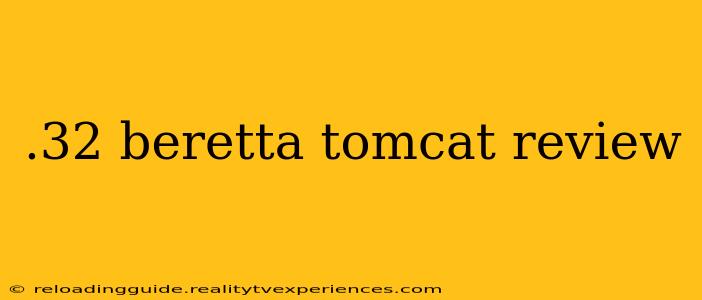 .32 beretta tomcat review