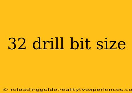 32 drill bit size