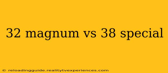 32 magnum vs 38 special