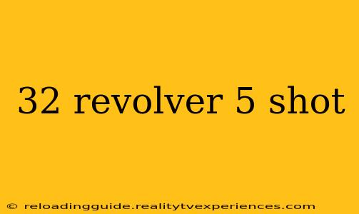 32 revolver 5 shot