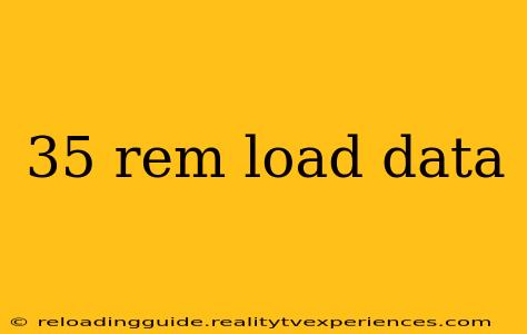 35 rem load data