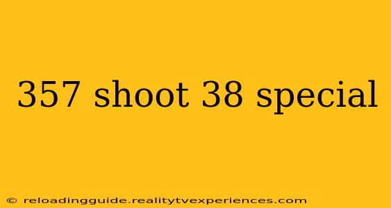 357 shoot 38 special