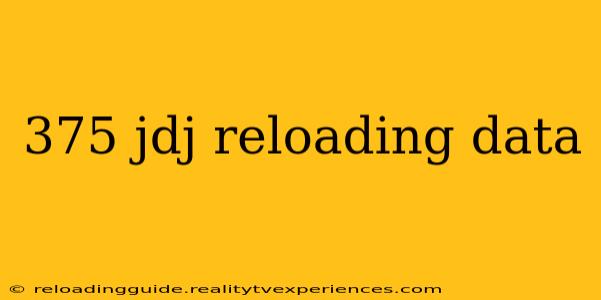 375 jdj reloading data