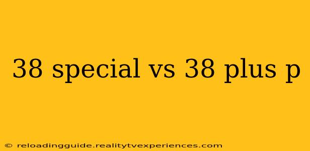 38 special vs 38 plus p