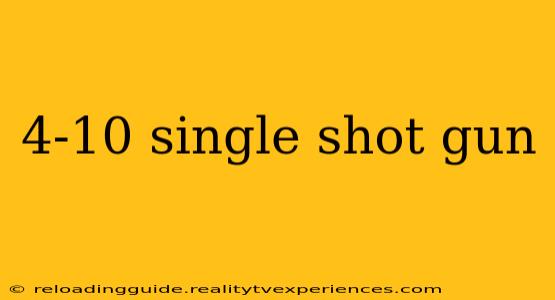 4-10 single shot gun