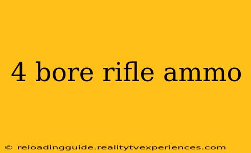 4 bore rifle ammo