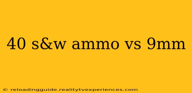 40 s&w ammo vs 9mm