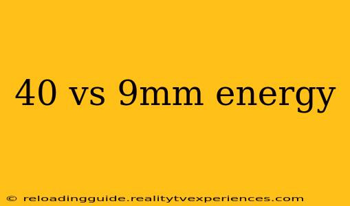 40 vs 9mm energy