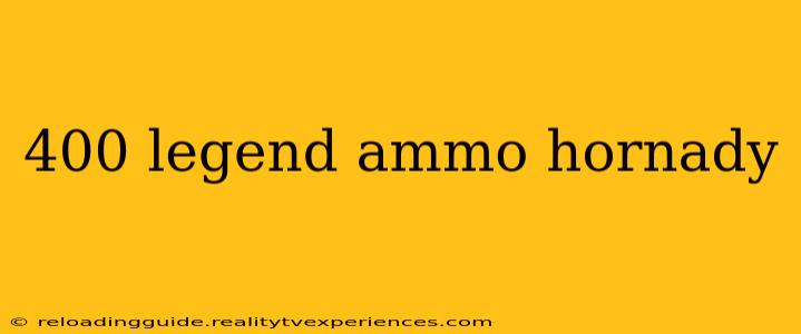 400 legend ammo hornady