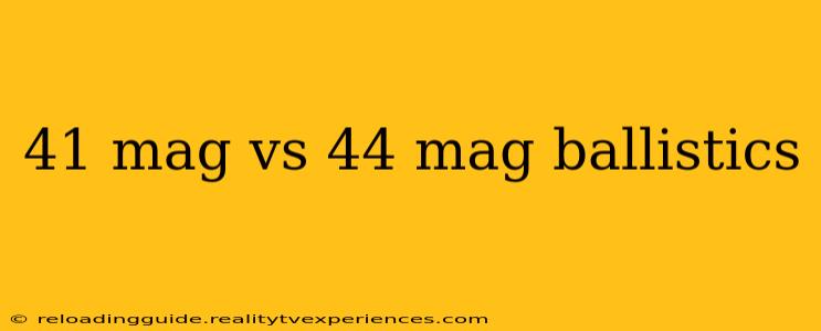 41 mag vs 44 mag ballistics