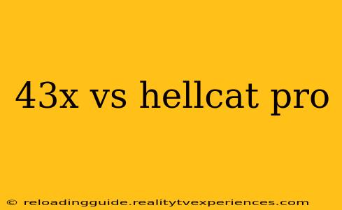 43x vs hellcat pro