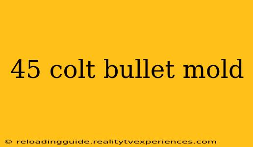 45 colt bullet mold