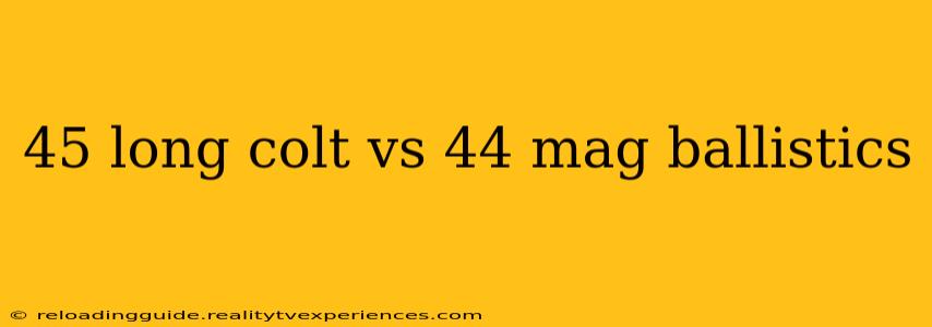 45 long colt vs 44 mag ballistics